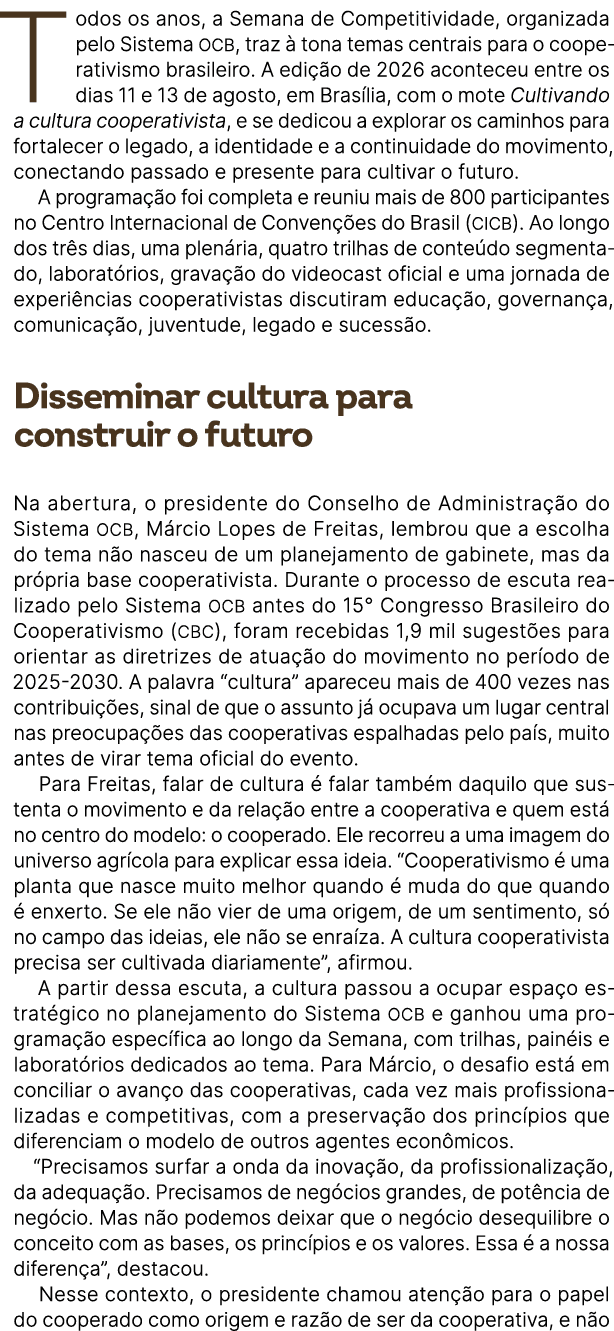 Todos os anos, a Semana de Competitividade, organizada pelo Sistema OCB, traz  tona temas centrais para o cooperativ...