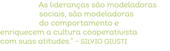 As lideran as s o modeladoras sociais, s o modeladoras do comportamento e enriquecem a cultura cooperativista com sua...