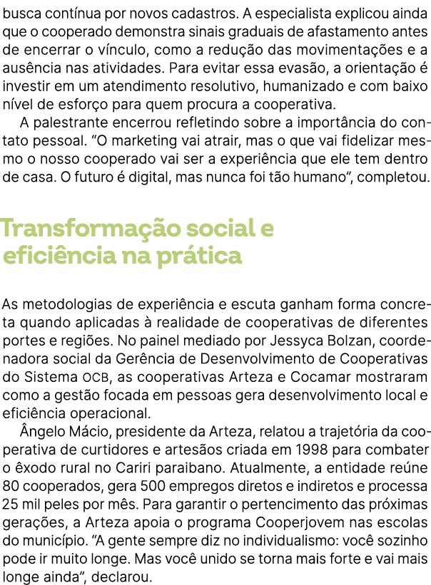 busca cont nua por novos cadastros. A especialista explicou ainda que o cooperado demonstra sinais graduais de afasta...