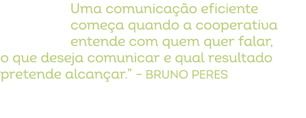 Uma comunica o eficiente come a quando a cooperativa entende com quem quer falar, o que deseja comunicar e qual resu...
