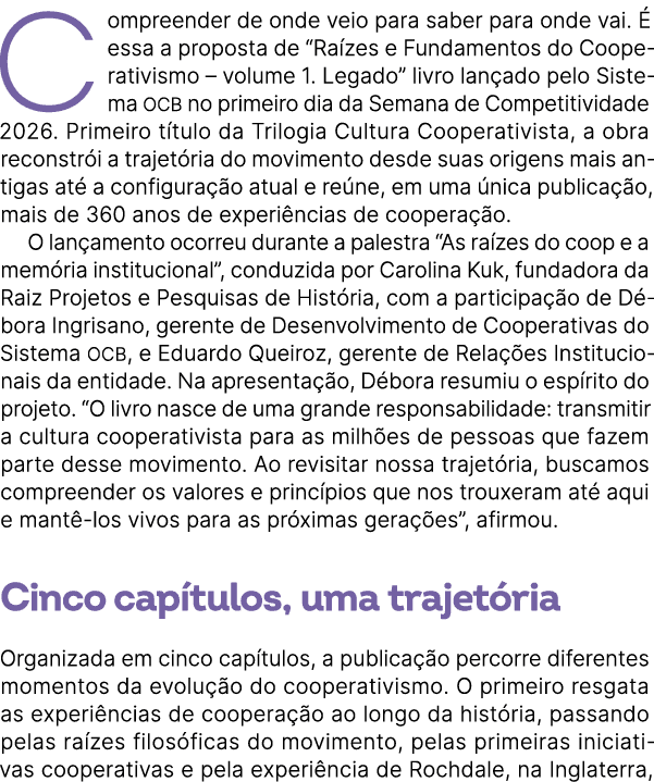 Compreender de onde veio para saber para onde vai.  essa a proposta de “Ra zes e Fundamentos do Cooperativismo – vol...