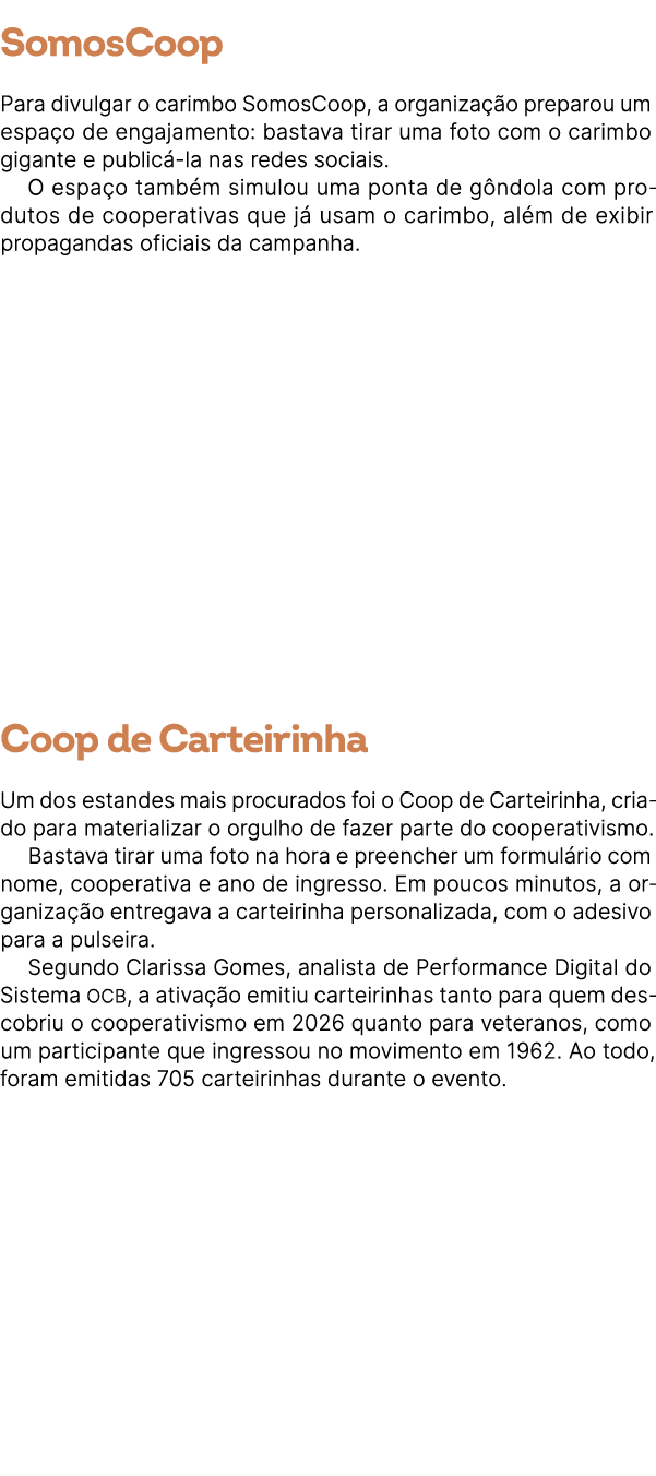 SomosCoop Para divulgar o carimbo SomosCoop, a organiza o preparou um espa o de engajamento: bastava tirar uma foto ...