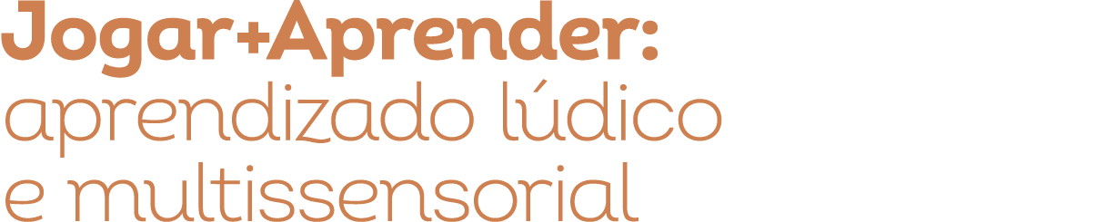 Jogar+Aprender: aprendizado l dico e multissensorial
