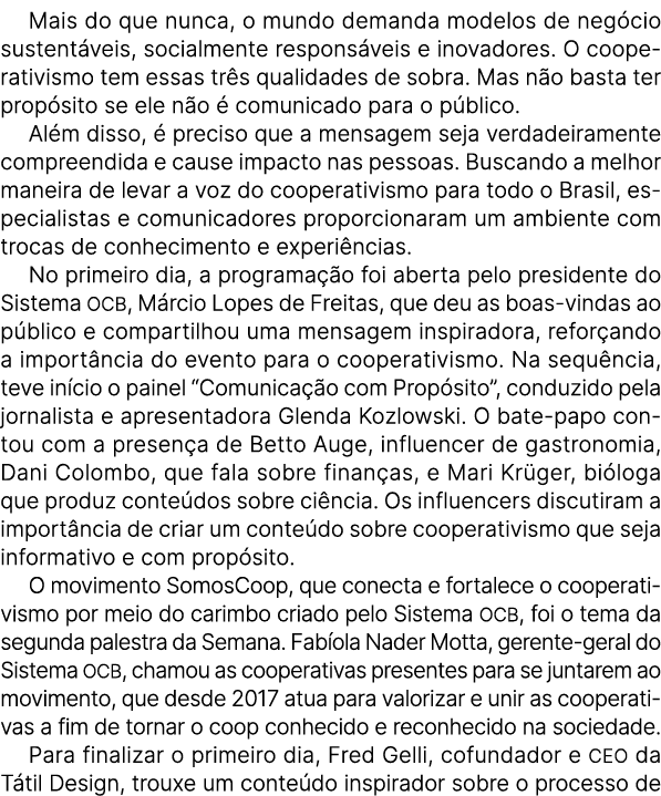 Mais do que nunca, o mundo demanda modelos de neg cio sustent veis, socialmente respons veis e inovadores. O cooperat...