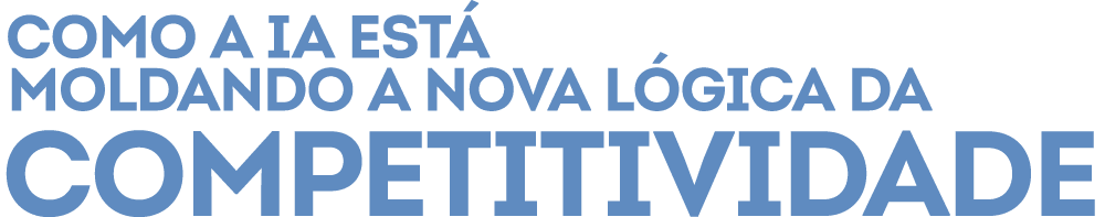 Como a IA est moldando a nova l gica da competitividade