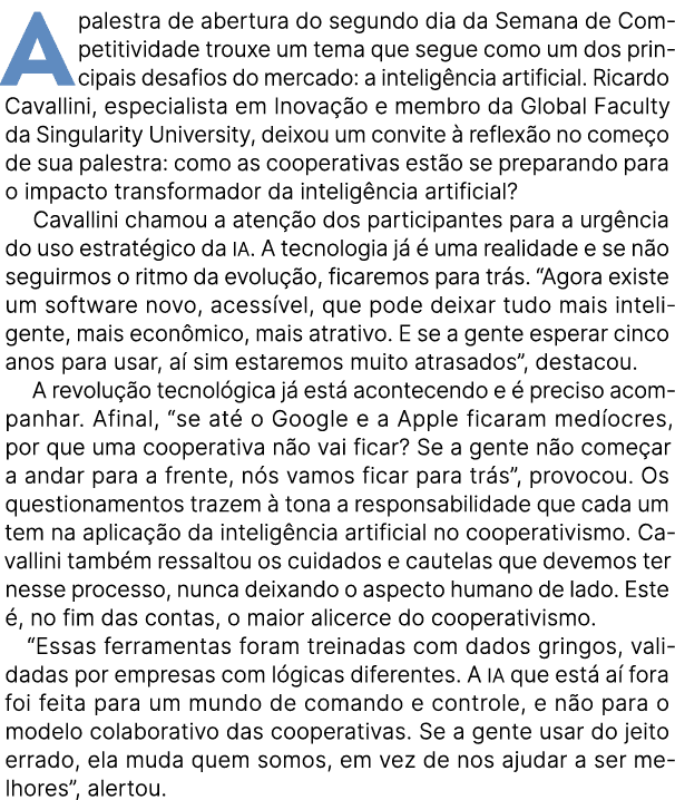 A palestra de abertura do segundo dia da Semana de Competitividade trouxe um tema que segue como um dos principais de...