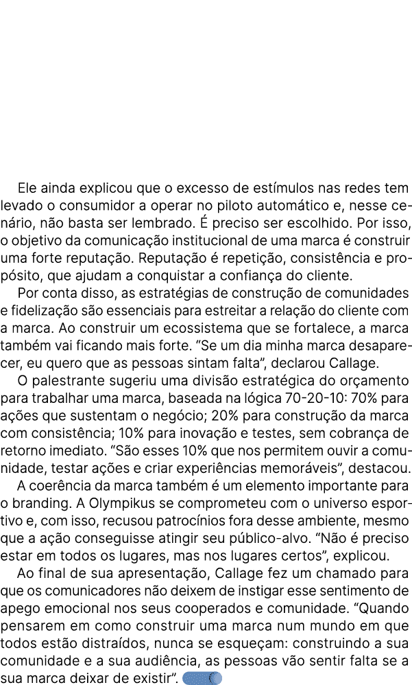 Ele ainda explicou que o excesso de est mulos nas redes tem levado o consumidor a operar no piloto autom tico e, ness...