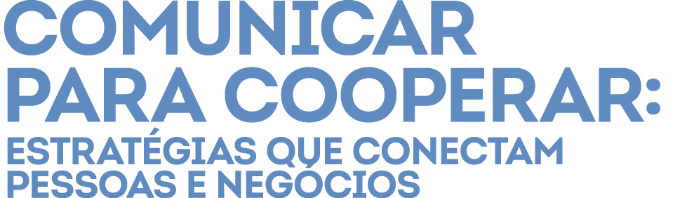 Comunicar para cooperar: estrat gias que conectam pessoas e neg cios