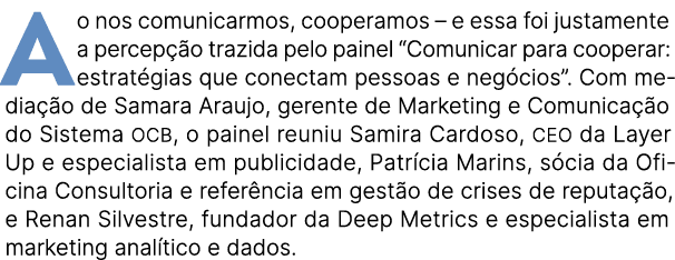 Ao nos comunicarmos, cooperamos – e essa foi justamente a percep o trazida pelo painel “Comunicar para cooperar: est...