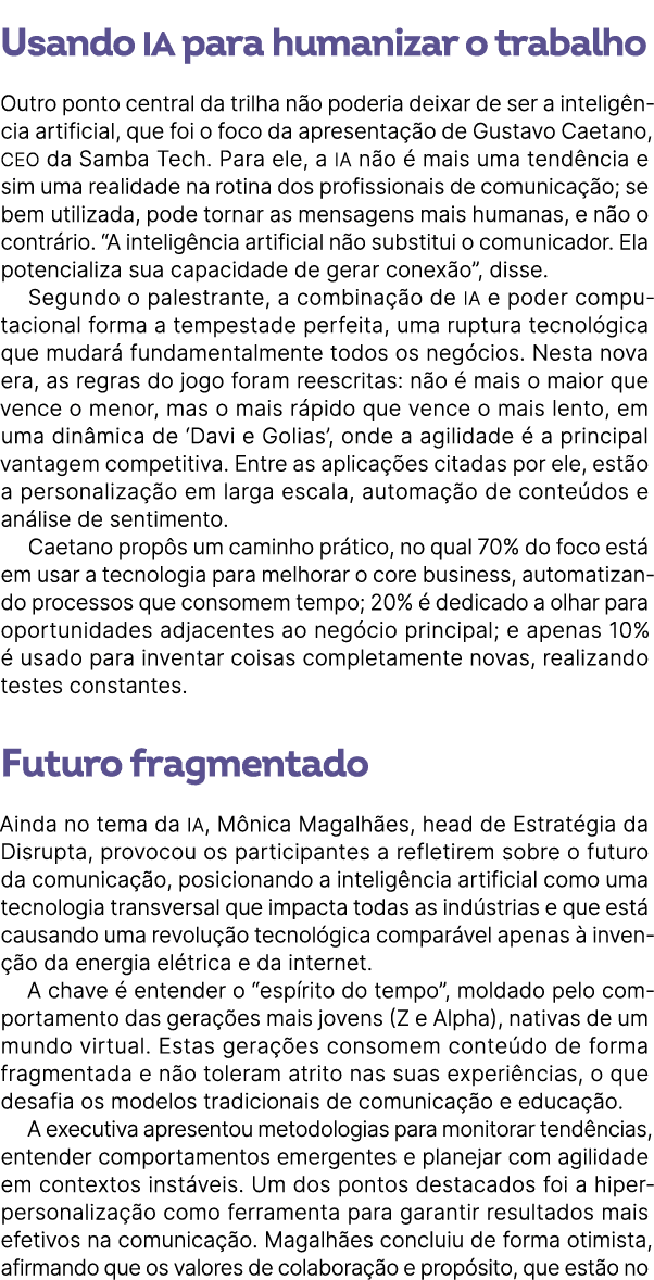 ﻿Usando IA para humanizar o trabalho Outro ponto central da trilha n o poderia deixar de ser a intelig ncia artificia...