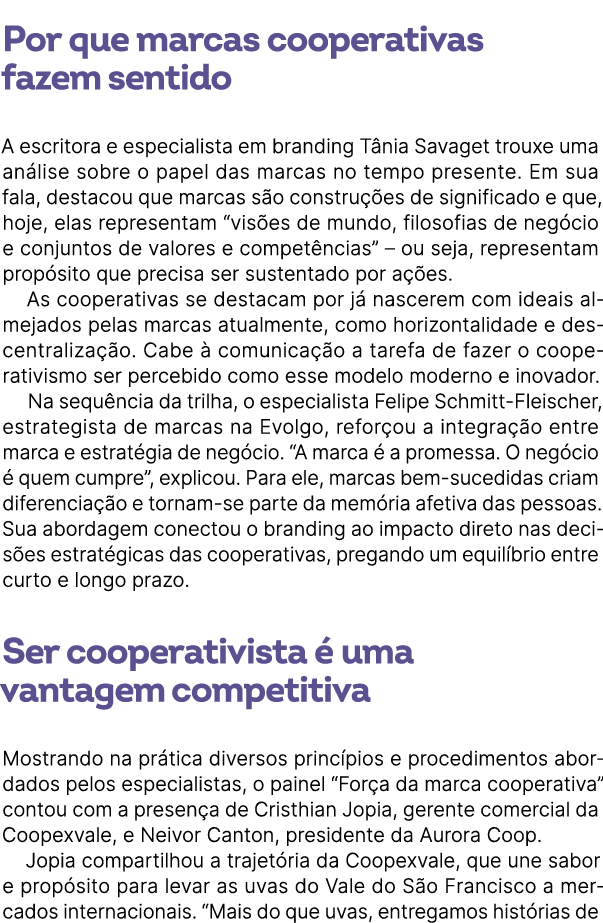 ﻿Por que marcas cooperativas fazem sentido A escritora e especialista em branding T nia Savaget trouxe uma an lise so...