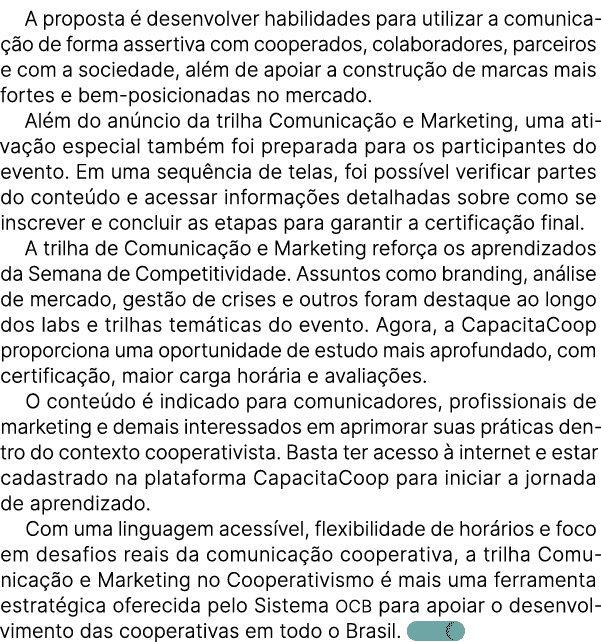 A proposta  desenvolver habilidades para utilizar a comunica  o de forma assertiva com cooperados, colaboradores, pa...