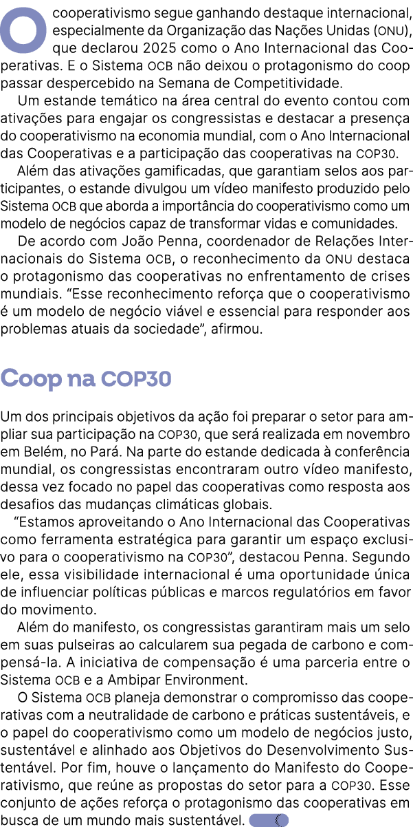 O cooperativismo segue ganhando destaque internacional, especialmente da Organiza o das Na  es Unidas (ONU), que dec...