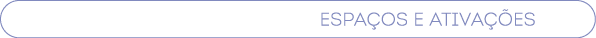 Espa os e ativa es