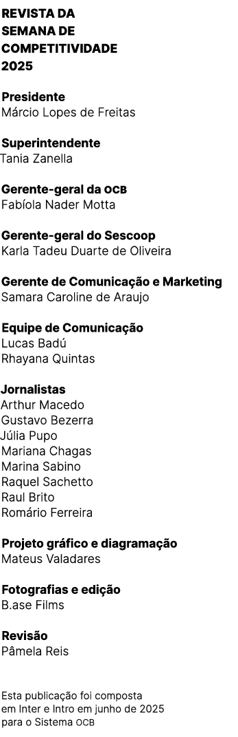 Revista da Semana de Competitividade 2025 Presidente M rcio Lopes de Freitas Superintendente Tania Zanella Gerente ge...