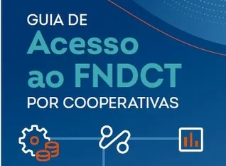 Guia orienta cooperativas a acessar recursos do FNDCT para inovação 