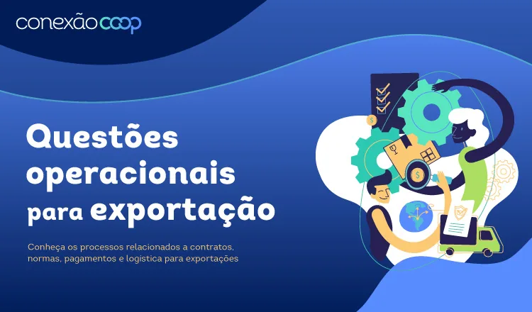 Exportação para Cooperativas III: Questões operacionais para exportação