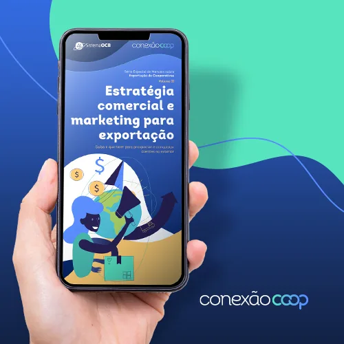 Exportação para Cooperativas II: estratégia comercial e marketing para exportação