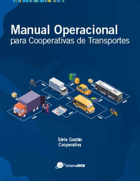 SÉRIE GESTÃO COOPERATIVA - MANUAL OPERACIONAL DO RAMO TRANSPORTE